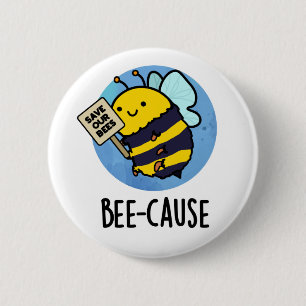 Bee-orsak Funny Insekt Bee Pun Knapp