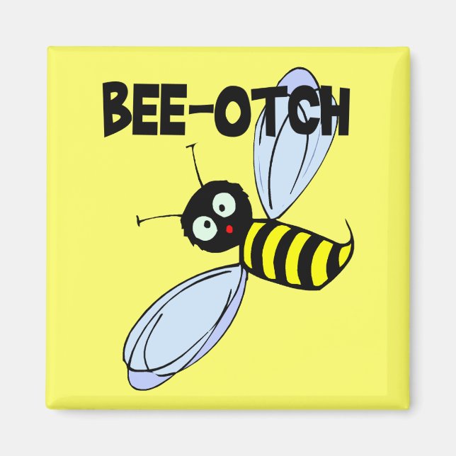 Bee-Otch Magnet (Framsidan)