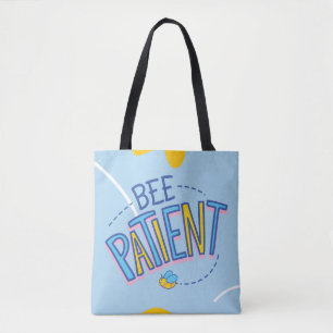 "Bee Patient Motivational Cute Bee Design" Tygkasse