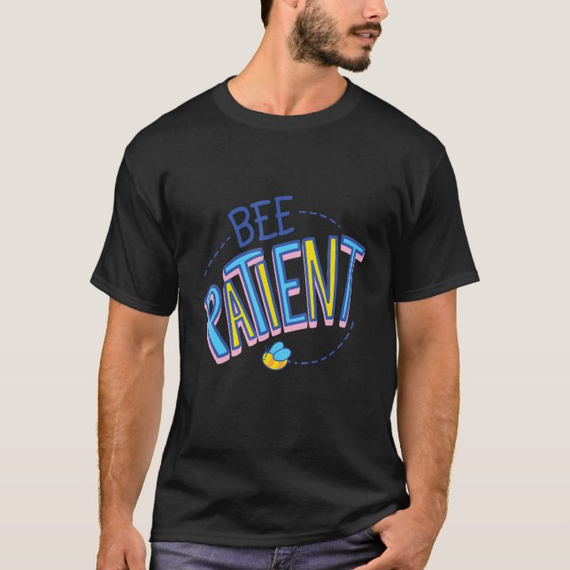 Bee Patient Self Love  Motivational T Shirt (Framsida)