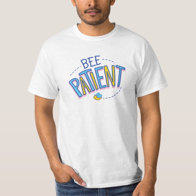 BEE PATIENT T SHIRT (Framsida)