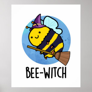 Bee-witch Funny Bee Pun Poster