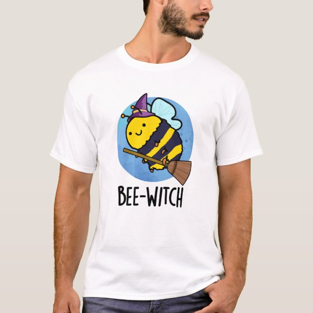 Bee-witch Funny Bee Pun T Shirt (Framsida)