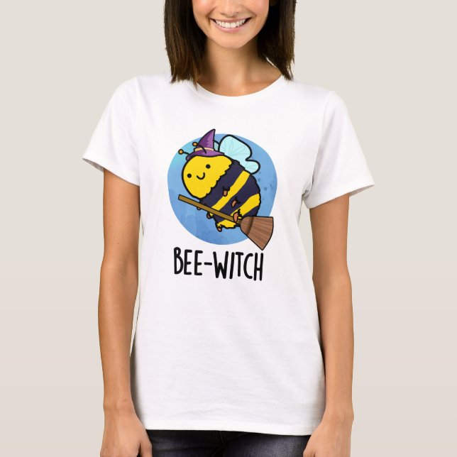 Bee-witch Funny Bee Pun T Shirt (Framsida)