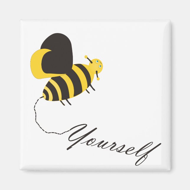 Bee Yourself Magnet (Framsidan)