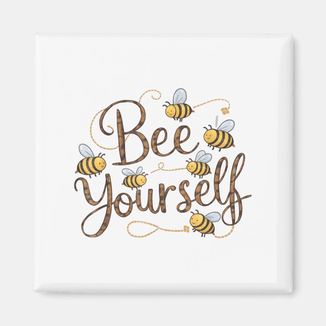 Bee Yourself Motivational Funny  Magnet (Framsidan)
