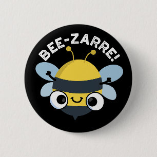 Bee-zarre Funny Bizarre Bee Pun Mörk BG Knapp