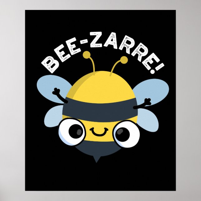 Bee-zarre Funny Bizarre Bee Pun Mörk BG Poster (Framsidan)