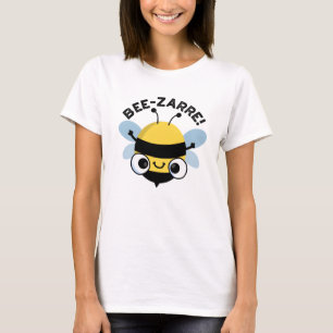 Bee-zarre Funny Bizarre Bee Pun T Shirt