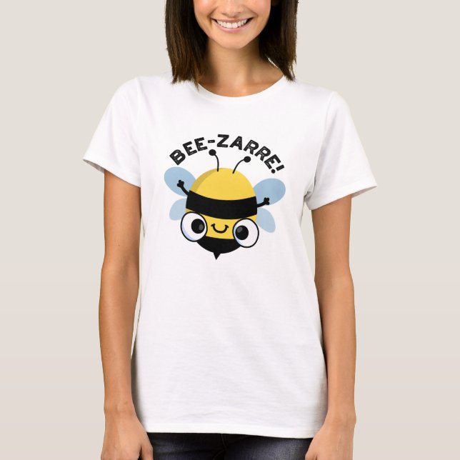 Bee-zarre Funny Bizarre Bee Pun T Shirt (Framsida)