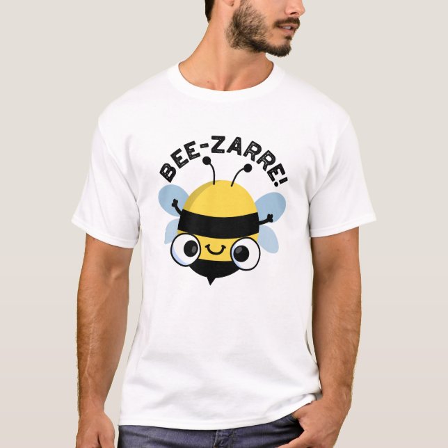 Bee-zarre Funny Bizarre Bee Pun T Shirt (Framsida)