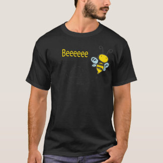 Beeeeee T Shirt