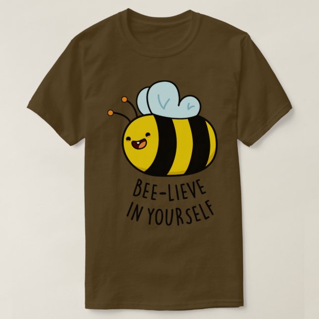 Beeelieve in your Cute Funny Bee Pun T Shirt (Design framsida)