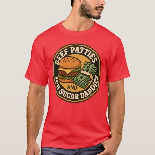 BEEF PATTIES AND SUGAR DADDIES T SHIRT (Framsida)