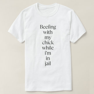 beefing with My Chick T Shirt