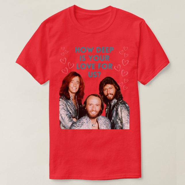 BeeGees hur djupt är din Kärlek för oss T Shirt (Design framsida)