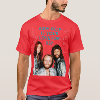 BeeGees hur djupt är din Kärlek för oss T Shirt