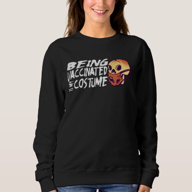 Beeing Vaccinated is my Costume Halloween T Shirt (Framsida)