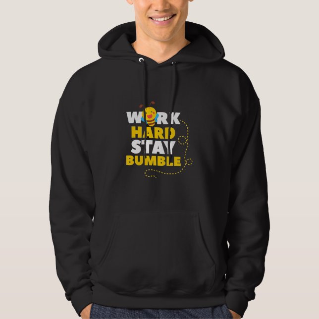 Beekeeper Gift | Bee Work Hard Stay Bumble Hoodie (Framsida)