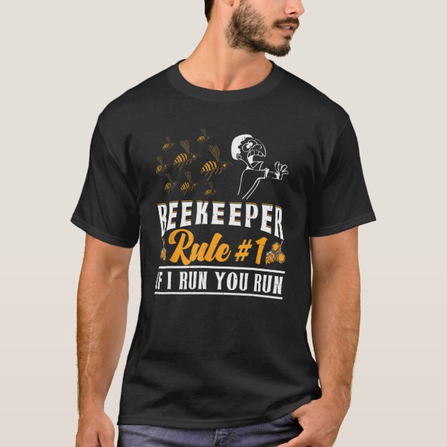 Beekeeper Rule 1 If I Run You Run Bee  Beekeeping T Shirt (Framsida)