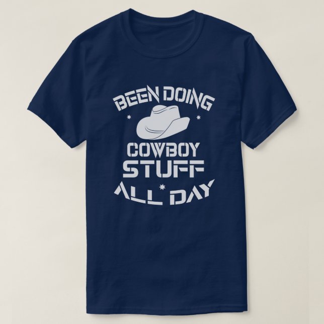 Been Doing Cowboy Saker hela dagen T Shirt (Design framsida)