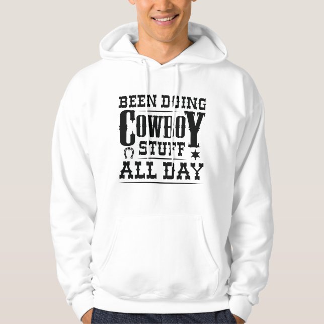 Been Doing Cowboy Stuff All Day Hoodie (Framsida)
