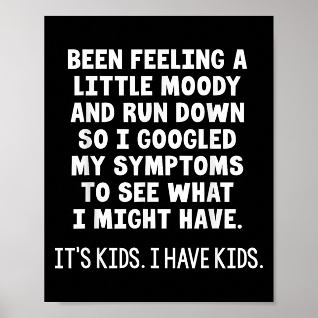 Been Feeling A Little Moody Run Down So I Googled  Poster (Framsidan)