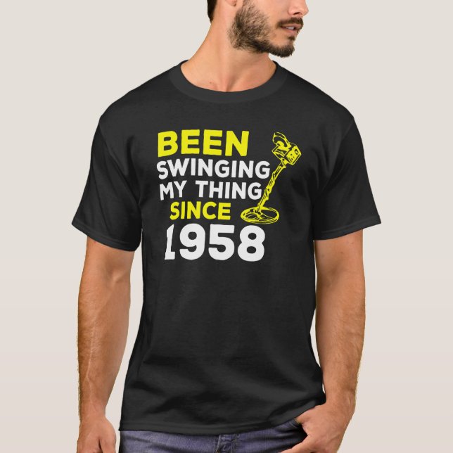 Been Swinging My Thing Since 1958 Metal Detector H T Shirt (Framsida)
