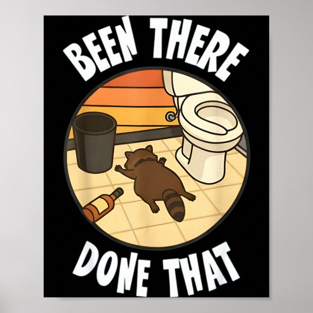 Been There Done That Drunk Racoon Funny Bathroom D Poster (Framsidan)