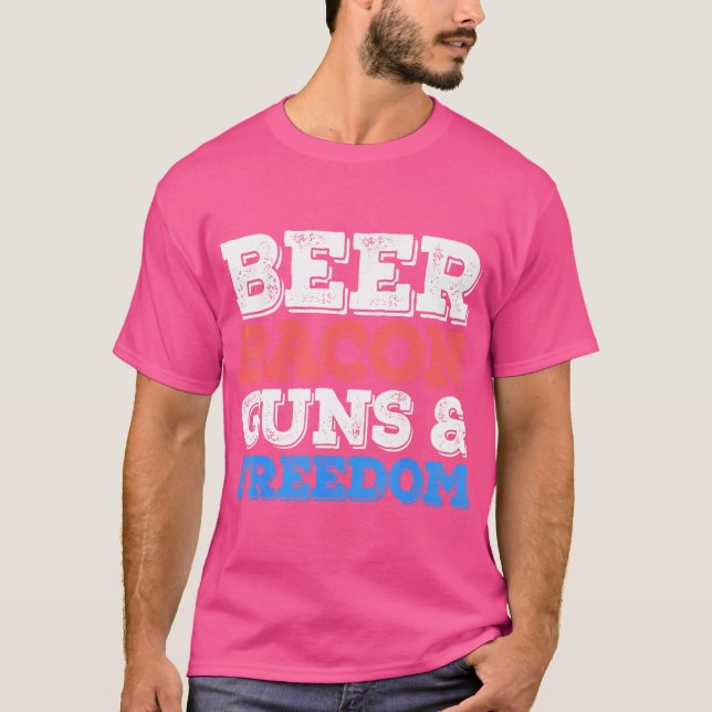 Beer Bacon Guns och Freedom 4:e juli Shirt T Shirt (Framsida)