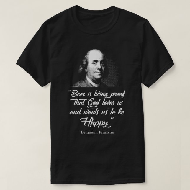 Beer Beves Gud Kärlek Us Ben Franklin Funny Beer T Shirt (Design framsida)