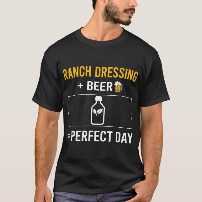 Beer Day Ranch Dressing T Shirt (Framsida)