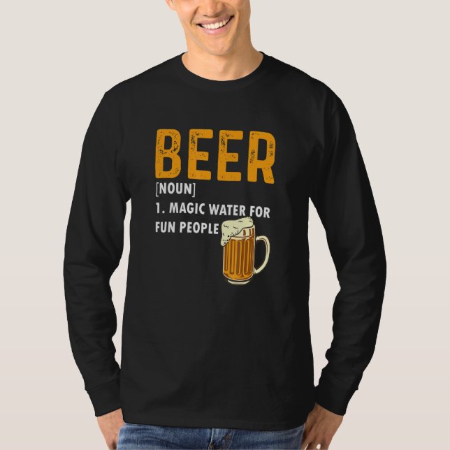 Beer Definition  Magic Water For Fun People T Shirt (Framsida)