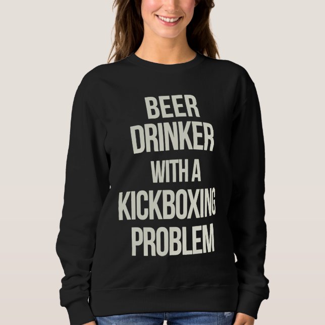 Beer Drinker With Kickboxing Problem  Workout Kick T Shirt (Framsida)