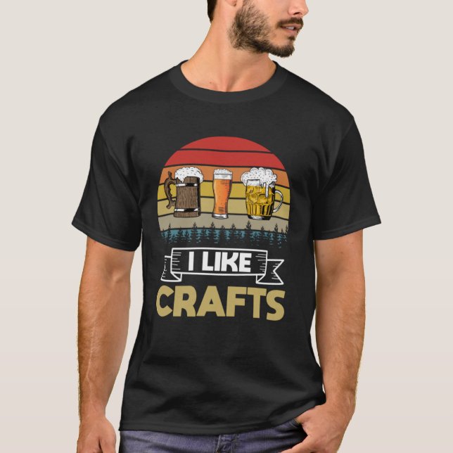 Beer Drinking Quote I Like Crafts Beer dad joke vi T Shirt (Framsida)