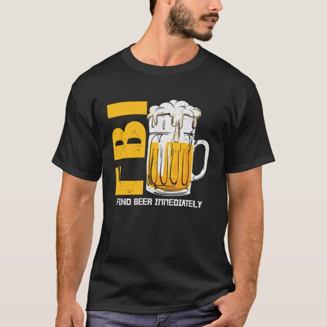 Beer  Fbi Find Beer Immediately T Shirt (Framsida)