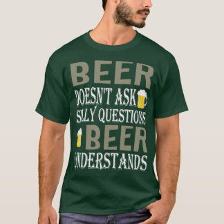 Beer Fråga Fåniget Frågor Beer förstår T Shirt