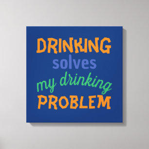 Beer Funny Quote: Drag av lösningsmedel Dricksprob Canvastryck