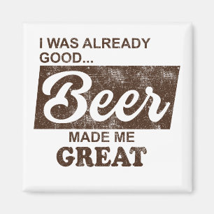 Beer gjorde mig Underbar Magnet