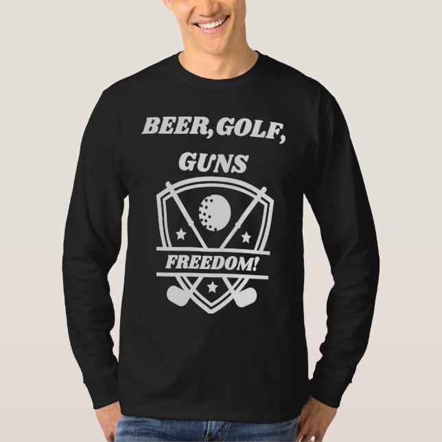 Beer Golf Guns Freedom  Golfing Dad Husband Grandp T Shirt (Framsida)