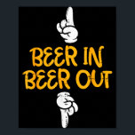 Beer In Out Funny Alcohol Drinking Team Squad Men  Poster<br><div class="desc">Beer In Out Funny Alcohol Drinking Team Squad Men Women Gift</div>