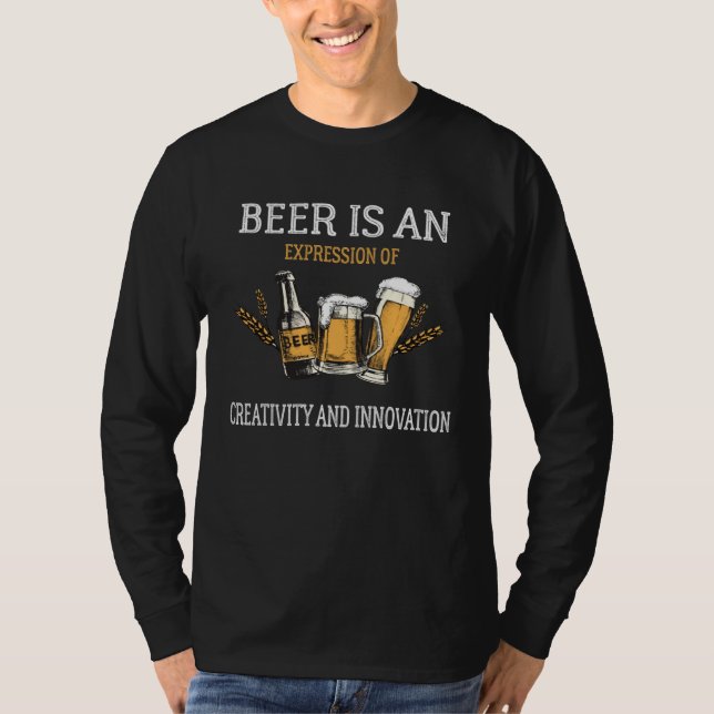 Beer is an expression of creativity and innovation t shirt (Framsida)