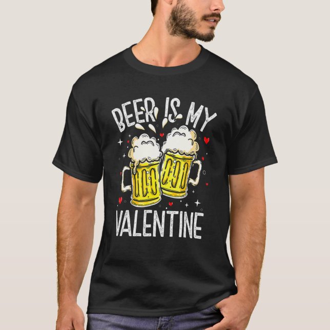 Beer Is My Valentine  Drinking Valentines Day Men  T Shirt (Framsida)