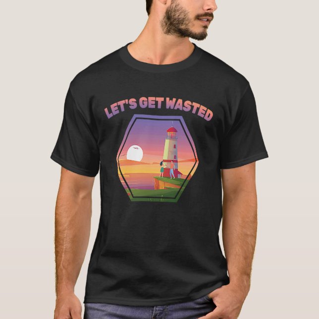Beer  Let's Get Wasted  Light House  Pier  Seaport T Shirt (Framsida)