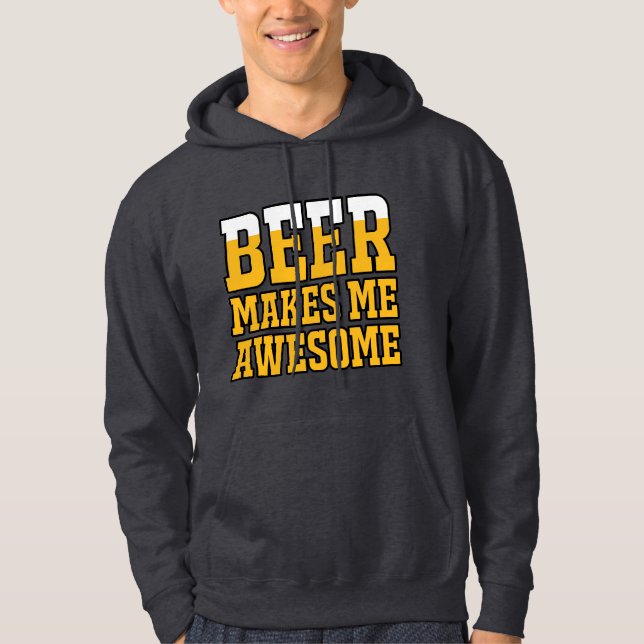 Beer makes me awesome hoodie (Framsida)