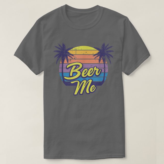 Beer Me Beach Vacation  T Shirt (Design framsida)