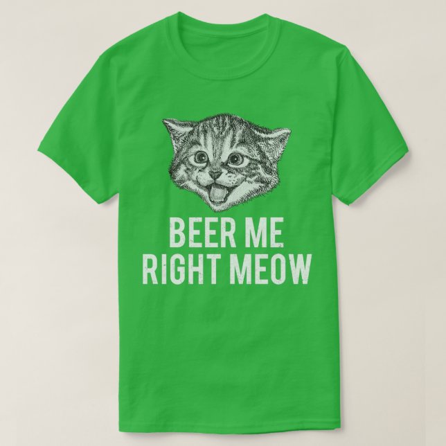 Beer Me Höger Meow Funny Cat Phrase T Shirt (Design framsida)