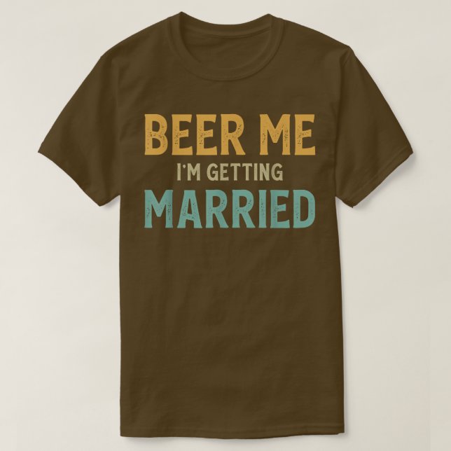 Beer Me Im Getting Married Bachelor Party Funny Gr T Shirt (Design framsida)