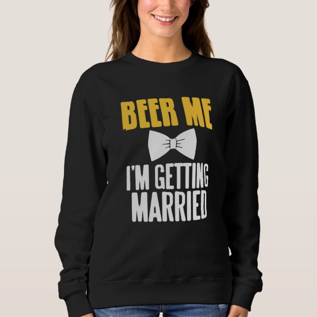 Beer Me I'm Getting Married Funny Bachelor Party P T Shirt (Framsida)