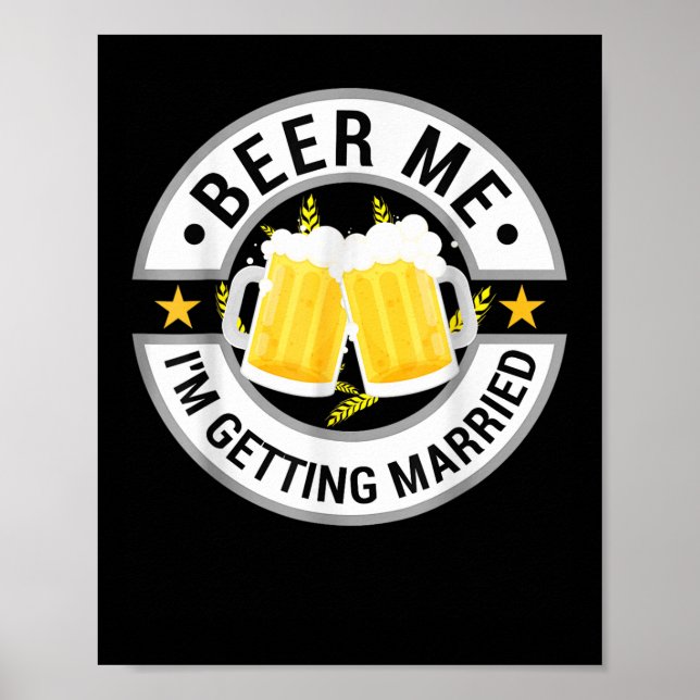 Beer Me Im Gifta sig Bachelor Party Drinking Poster (Framsidan)